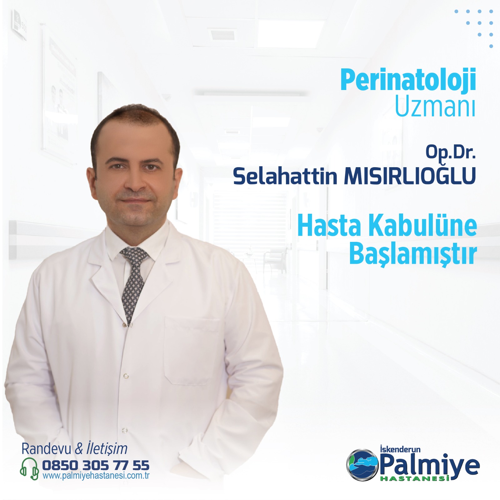 PERİNATOLOJİ UZMANI OP. DR. SELAHATTİN MISIRLIOĞLU PALMİYE’DE