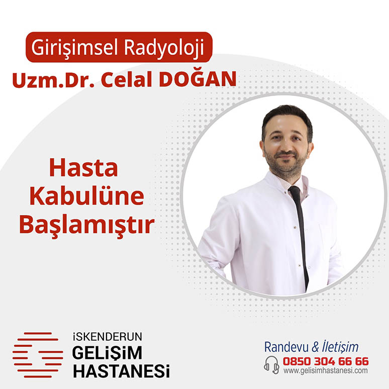 GİRİŞİMSEL RADYOLOG UZM. DR. CELAL DOĞAN GELİŞİM’DE