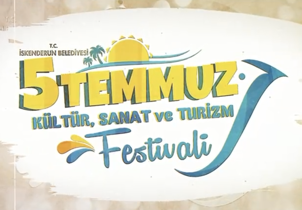 İSKENDERUN 5 TEMMUZ KÜLTÜR VE SANAT FESTİVALİ BAŞLIYOR