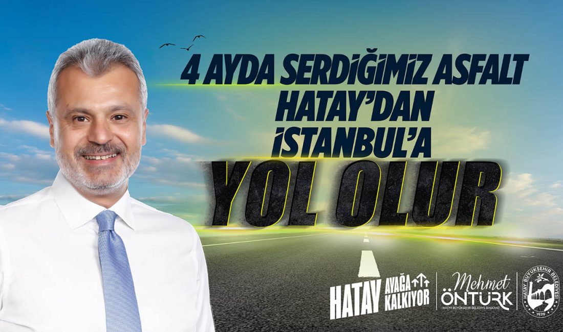 HBB’NİN DÖKTÜĞÜ ASFALT HATAY’DAN